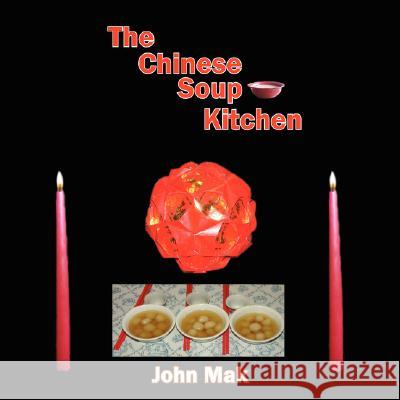 The Chinese Soup Kitchen John Mak 9781420882810 Authorhouse
