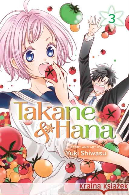 Takane & Hana, Vol. 3 Yuki Shiwasu 9781421599021 Viz Media, Subs. of Shogakukan Inc