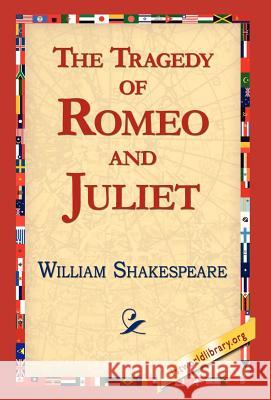 The Tragedy of Romeo and Juliet William Shakespeare 9781421813288 1st World Library