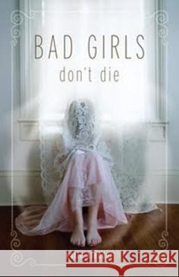 Bad Girls Don't Die Katie Alender 9781423108771 Hyperion Books