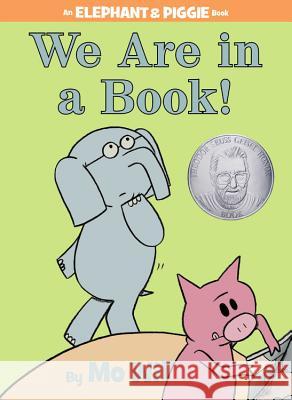 We Are in a Book! Mo Willems Mo Willems 9781423133087 Hyperion Books