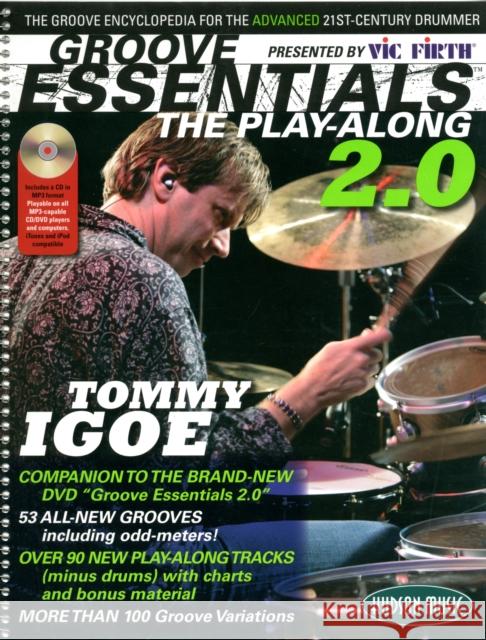 Groove Essentials 1.0 - The Play-Along: The Groove Encyclopedia for the 21st Century Drummer Tommy Igoe Vic Firth 9781423406785 Hudson Music