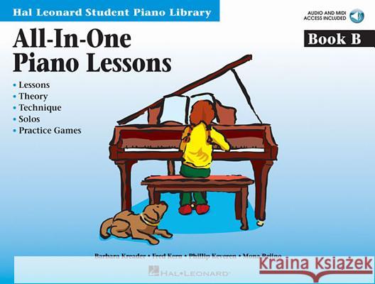 All-In-One Piano Lessons Book B: Book with Audio Access Included [With CD (Audio)] Kern, Fred 9781423470984 Hal Leonard Publishing Corporation