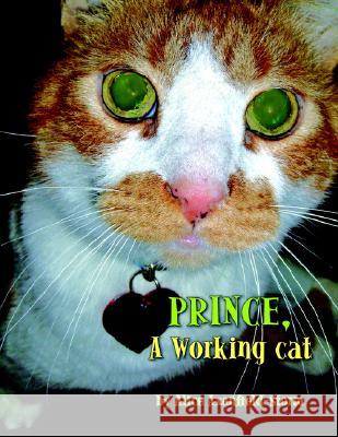 Prince, a Working Cat Alice Axenfield-Storm 9781425715212 Xlibris Corporation