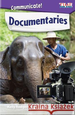 Communicate! Documentaries Rodgers, Kelly 9781425849863 Teacher Created Materials