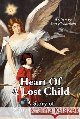 Heart Of A Lost Child Ann Richardson 9781425934026 Authorhouse
