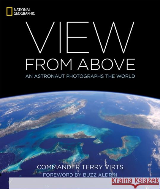 View from Above Terry Virts 9781426218644 National Geographic Society