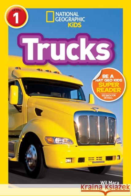 National Geographic Readers: Trucks Mara, Wil 9781426305269 National Geographic Society