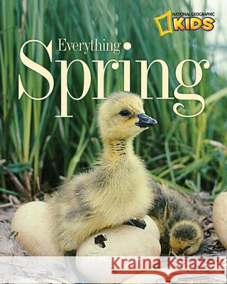Everything Spring Jill Esbaum 9781426306075 National Geographic Society