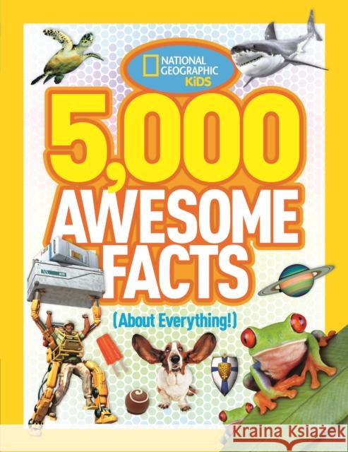 5,000 Awesome Facts (About Everything!) National Geographic Kids 9781426310492 National Geographic Kids