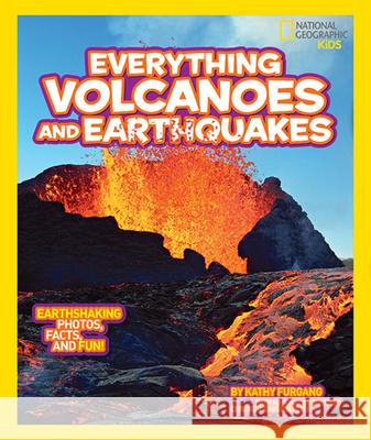 National Geographic Kids Everything Volcanoes and Earthquakes: Earthshaking Photos, Facts, and Fun!   9781426313646 0