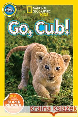 Go, Cub! Susan Neuman 9781426315121 National Geographic Society