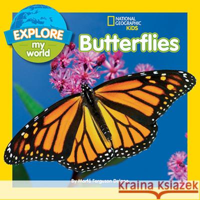 Explore My World Butterflies Marfe Ferguson Delano 9781426316999 National Geographic Society
