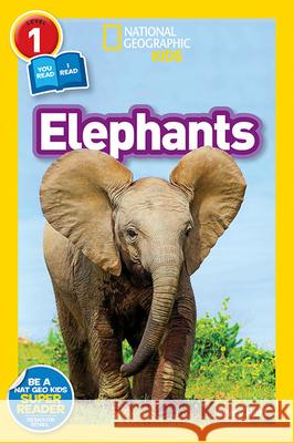 National Geographic Readers: Elephants Avery Hurt 9781426326196 National Geographic Society