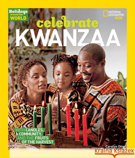 Celebrate Kwanzaa Carolyn B. Otto 9781426328497 National Geographic Kids