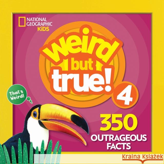 Weird But True! 4 National Geographic Kids 9781426331107 National Geographic Kids