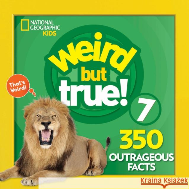 Weird But True 7: Expanded Edition National Geographic Kids 9781426331169 National Geographic Society