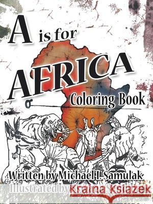 A is for Africa: Coloring Book Michael I. Samulak 9781426940972 Trafford Publishing