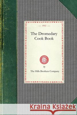 Dromedary Cook Book Hills Brothe Th The Hills Brothers Company 9781429010153 Applewood Books