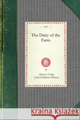 Dairy of the Farm James J. Long John Chalmers Morton 9781429012157 Applewood Books