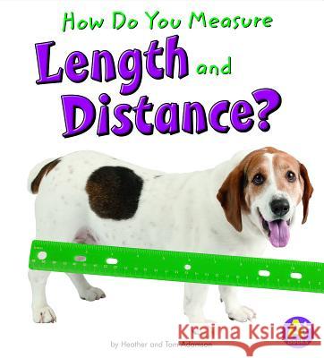How Do You Measure Length and Distance? Thomas K. and Heather Adamson 9781429663304 A+ Books
