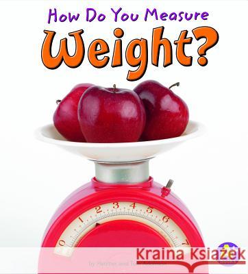 How Do You Measure Weight? Thomas K. and Heather Adamson 9781429663335 A+ Books