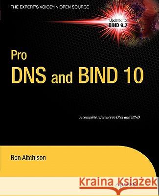 Pro DNS and Bind 10 Aitchison, Ron 9781430230489 Apress