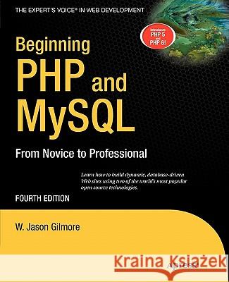 Beginning PHP and MySQL: From Novice to Professional Gilmore, W. Jason 9781430231141 0