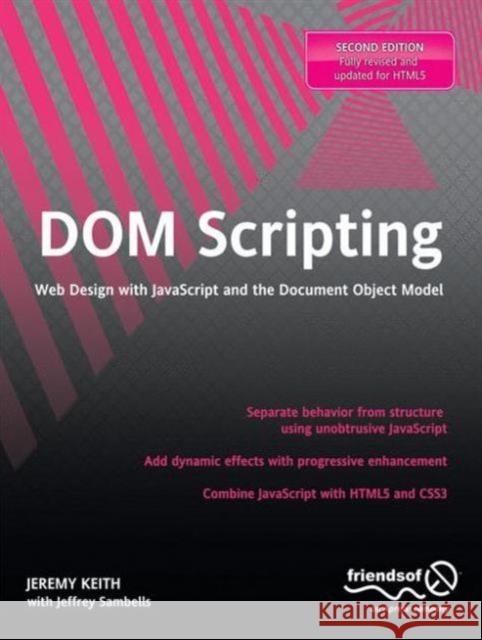 DOM Scripting: Web Design with JavaScript and the Document Object Model Keith, Jeremy 9781430233893 Apress