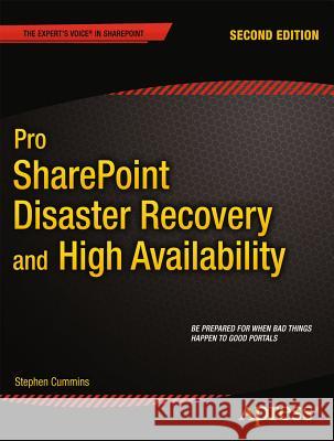 Pro Sharepoint Disaster Recovery and High Availability Cummins, Stephen 9781430263289 Apress