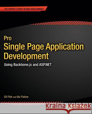Pro Single Page Application Development: Using Backbone.Js and ASP.NET Fink, Gil 9781430266730 Springer