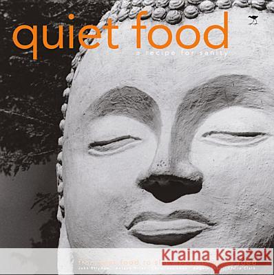 Quiet Food: A Recipe for Sanity Claire Clark Antony Osler John Strydom 9781431404247 Jacana Media