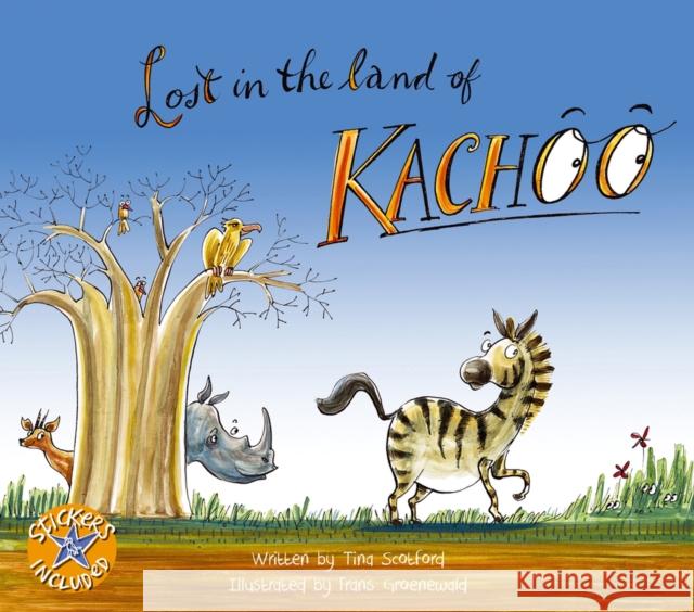 Lost in the land of Kachoo Tina Scotford 9781431406944 