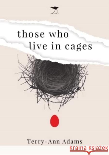 Those Who Live in Cages: A Novel Terry-Ann Adams   9781431430147 Jacana Media