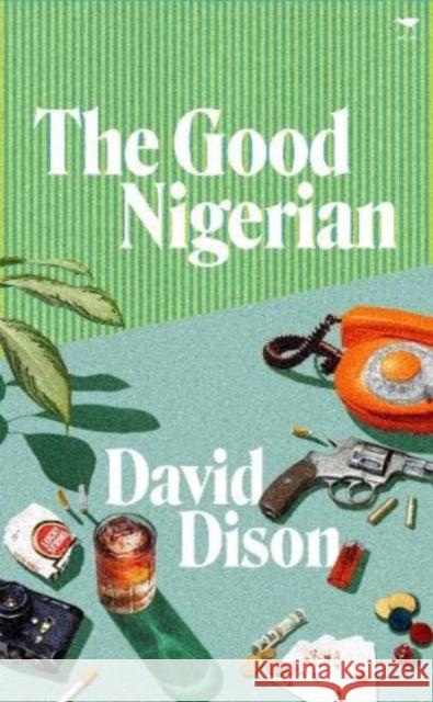 The Good Nigerian David Dison   9781431431229 Jacana Media