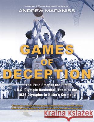 Games of Deception: The True Story of the First U.S. Olympic Basketball Team at the 1936 Olympics in Hitler's Germany Andrew Maraniss 9781432882143 Thorndike Striving Reader
