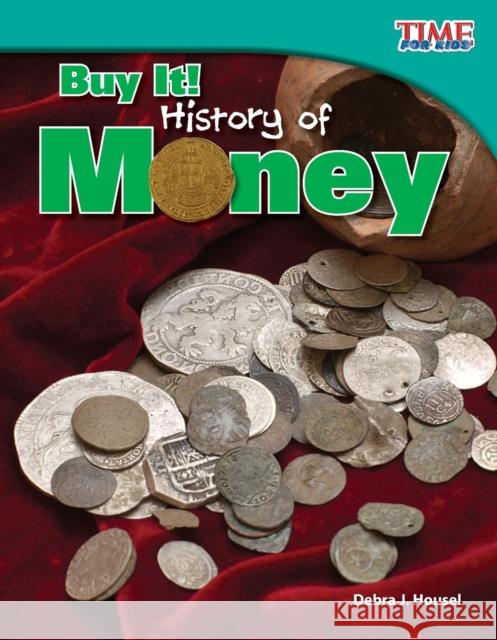 Buy It! History of Money Housel, Debra J. 9781433336812 Shell Education Pub