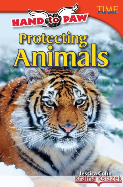 Hand to Paw: Protecting Animals Cohn, Jessica 9781433348679 Teacher Created Materials
