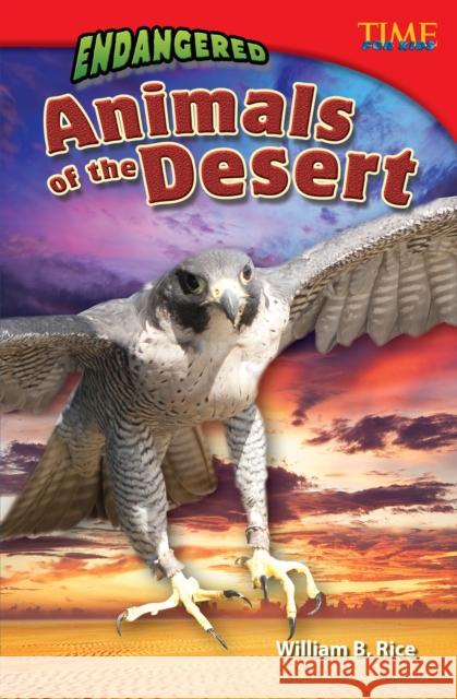 Endangered Animals of the Desert Rice, William B. 9781433349362 Teacher Created Materials