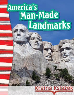 America's Man-Made Landmarks Overend Prior, Jennifer 9781433373701 Teacher Created Materials