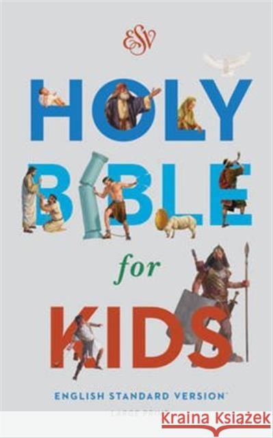 Bible for Kids-ESV-Large Print Crossway Bibles 9781433550973 Crossway Books