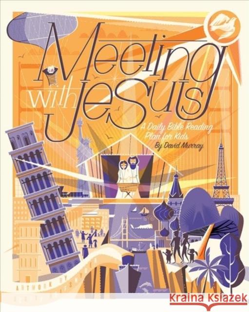 Meeting with Jesus: A Daily Bible Reading Plan for Kids David Murray 9781433565953 Crossway Books