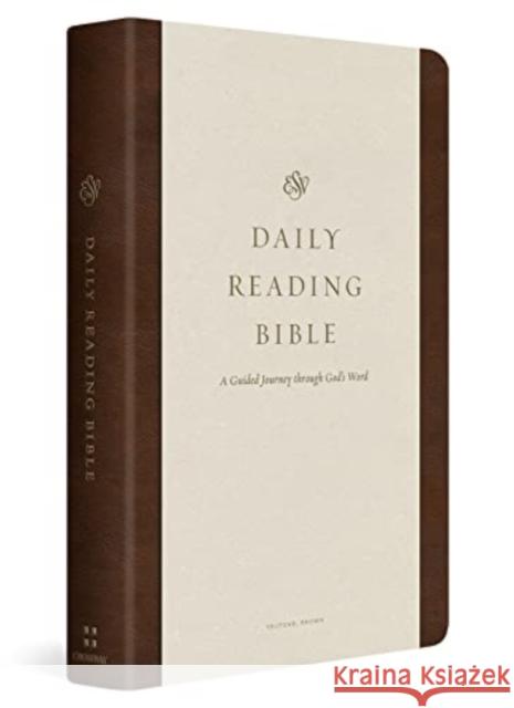 ESV Daily Reading Bible - A Guided Journey through God`s Word (TruTone, Brown)  9781433591365 Crossway