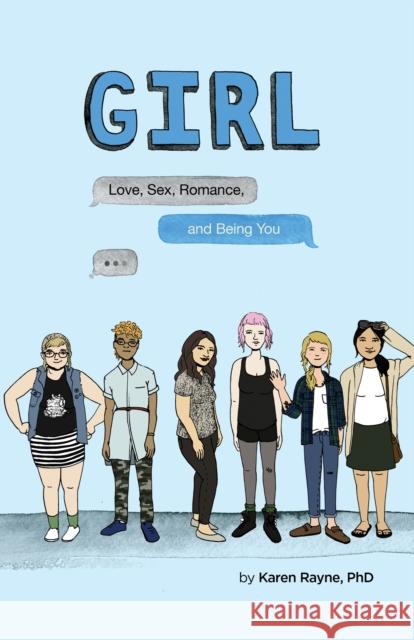 Girl: Love, Sex, Romance, and Being You Karen Rayne Ramsey Beyer 9781433823398 Magination Press