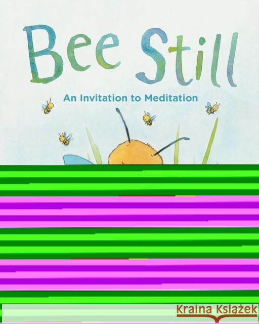 Bee Still: An Invitation to Meditation Frank J. Sileo Claire Keay 9781433828706 Magination Press