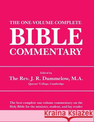 The One-Volume Complete Bible Commentary J. R. Dummelow 9781434103949 Waking Lion Press