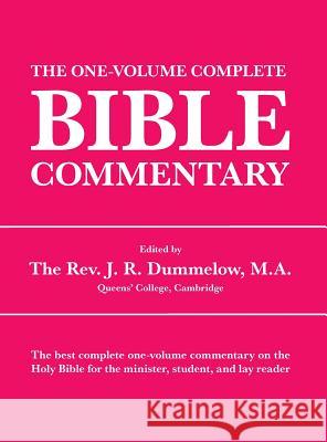 The One-Volume Complete Bible Commentary J. R. Dummelow 9781434103956 Waking Lion Press