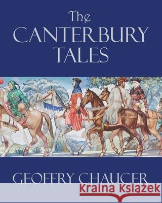 The Canterbury Tales Geoffrey Chaucer 9781434104526 Waking Lion Press