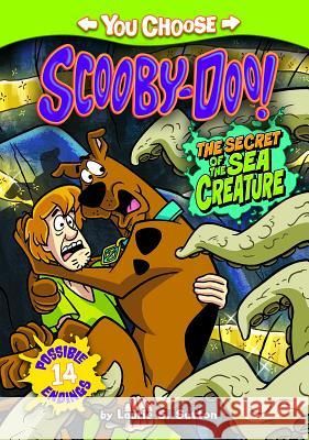 The Secret of the Sea Creature Laurie S. Sutton Scott Neely 9781434279255 You Choose Stories: Scooby Doo