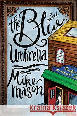 Blue Umbrella: A Novel Mike Mason 9781434765260 David C Cook Publishing Company